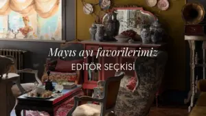 InStyle Home editörleri seçti: Mayıs ayı favorilerimiz
