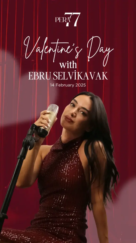 14 Şubat Cumartesi: Valentine’s Day with Ebru Selvi Kavak